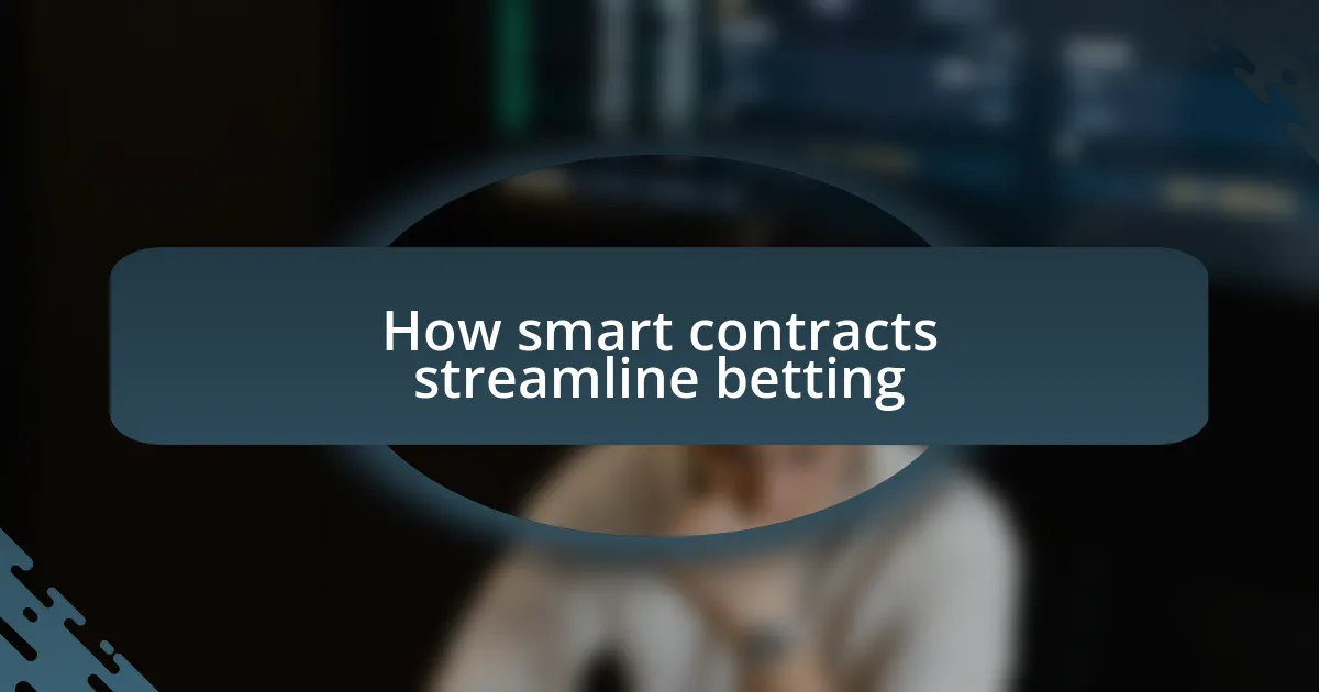 How smart contracts streamline betting