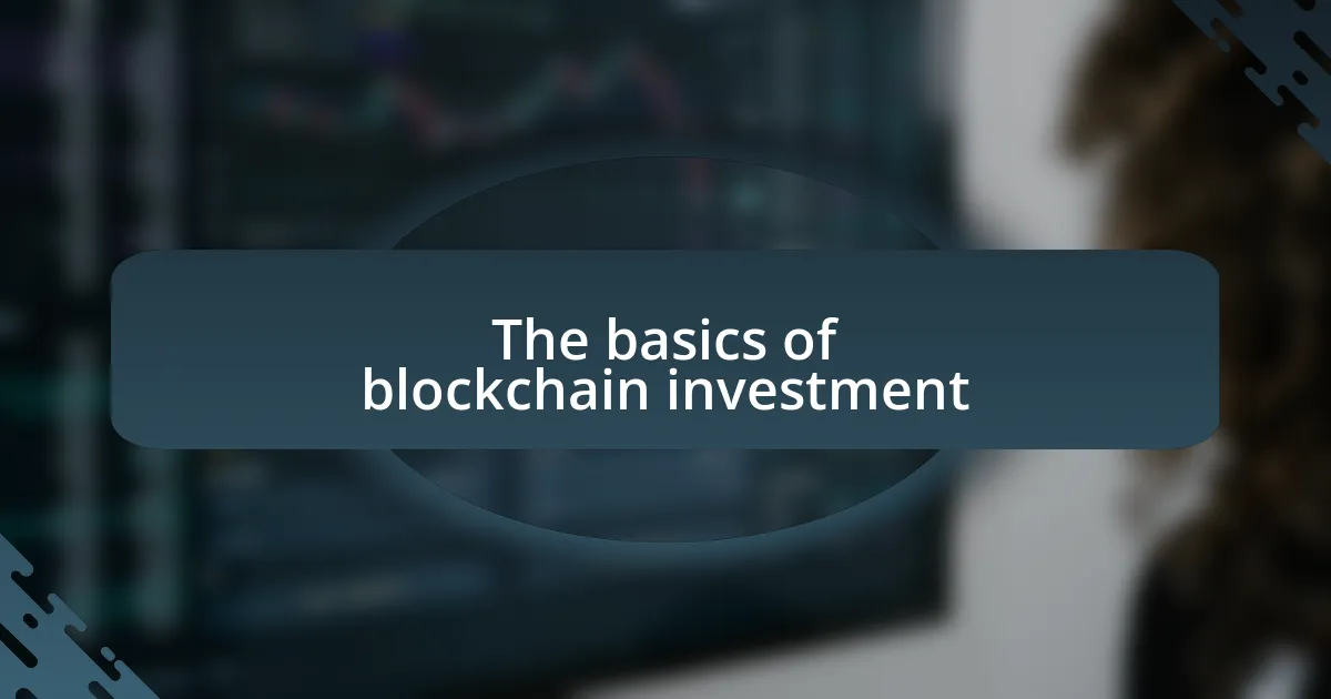 The basics of blockchain investment