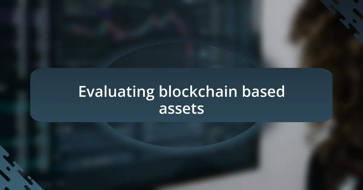 Evaluating blockchain based assets