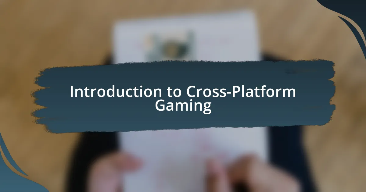 Introduction to Cross-Platform Gaming