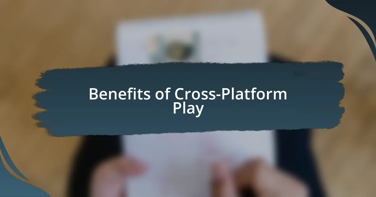 Benefits of Cross-Platform Play