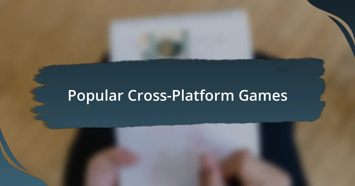 Popular Cross-Platform Games