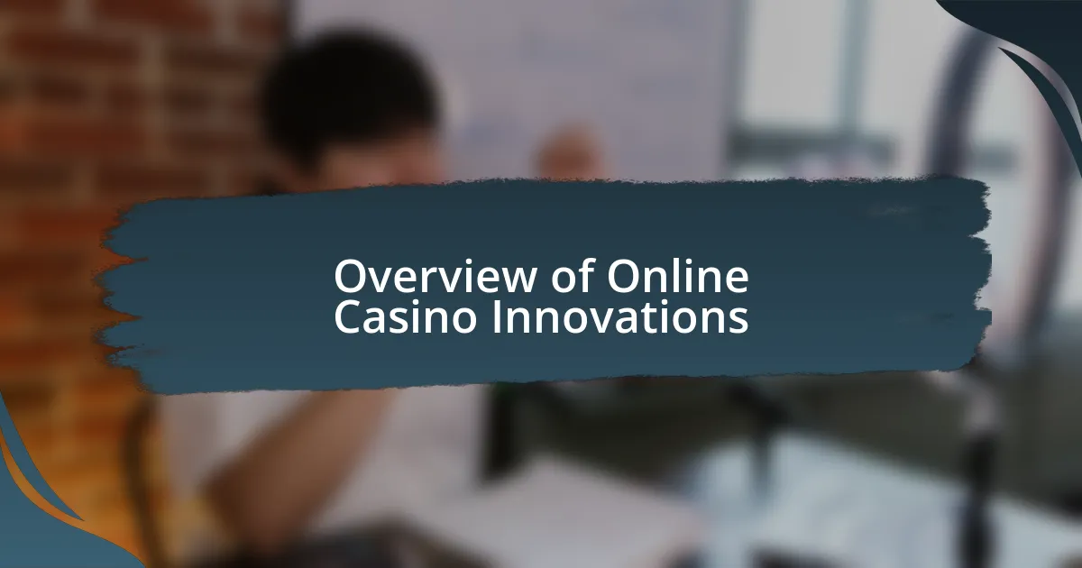 Overview of Online Casino Innovations