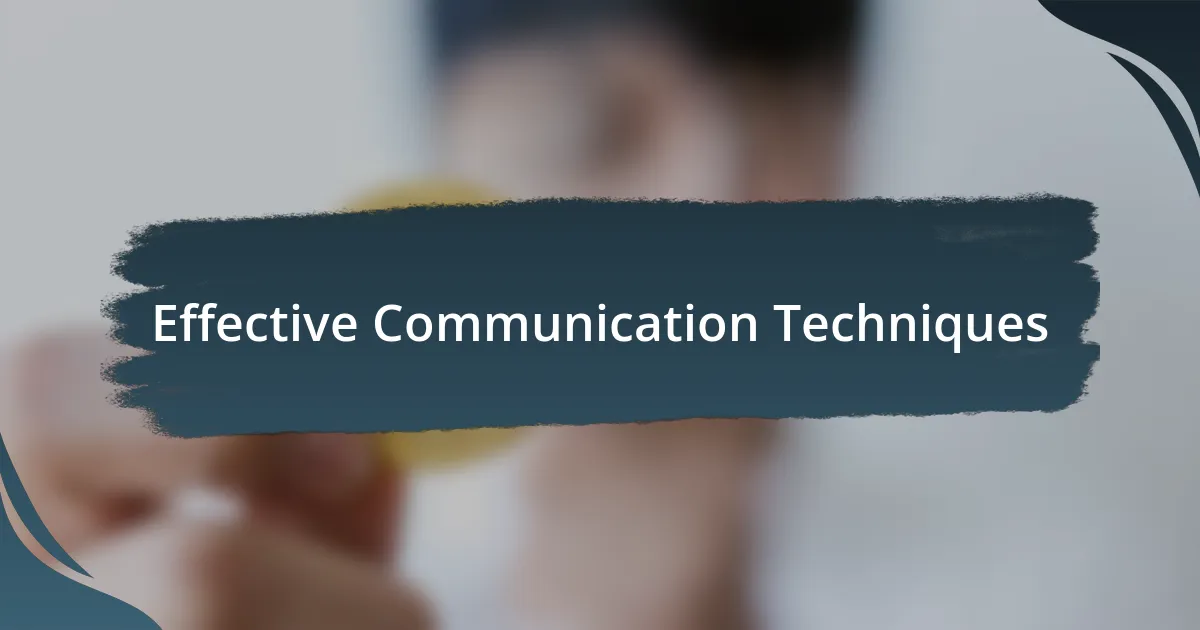 Effective Communication Techniques