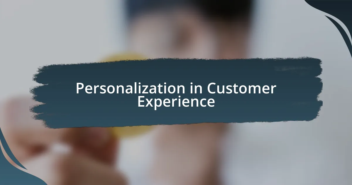 Personalization in Customer Experience