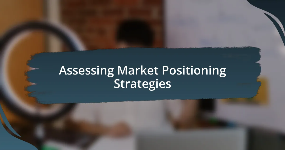 Assessing Market Positioning Strategies