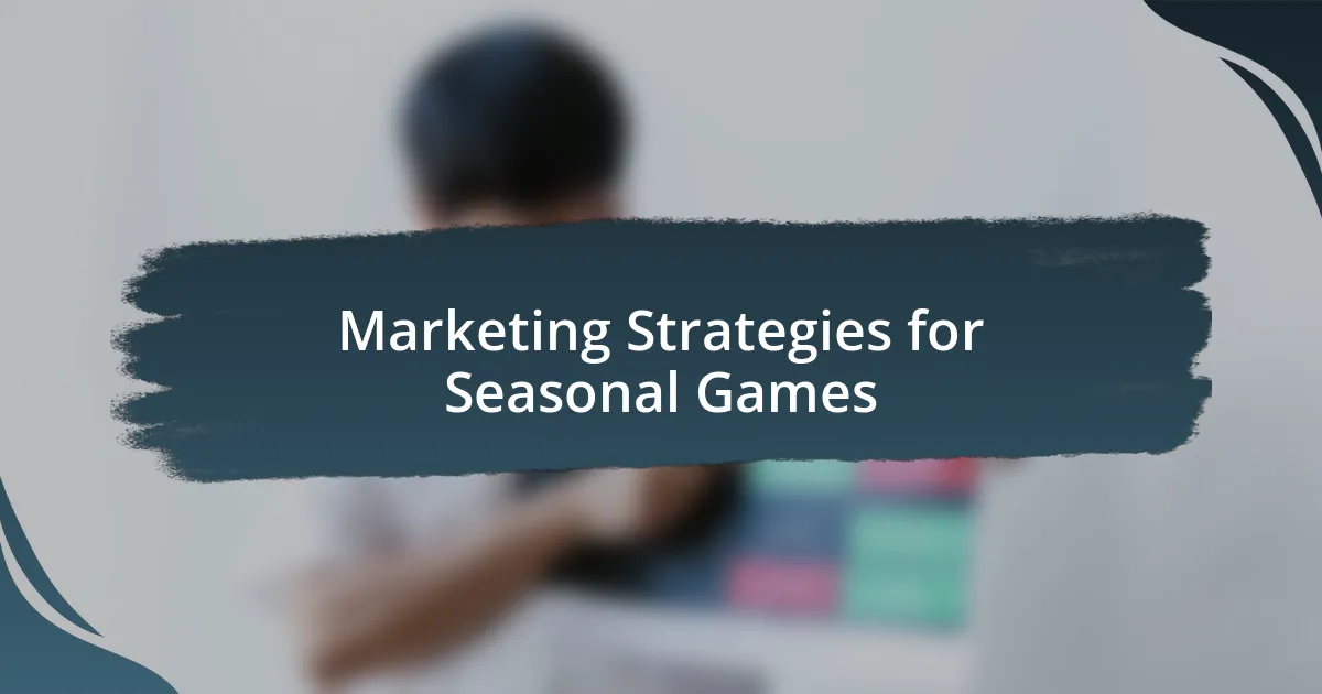 Marketing Strategies for Seasonal Games