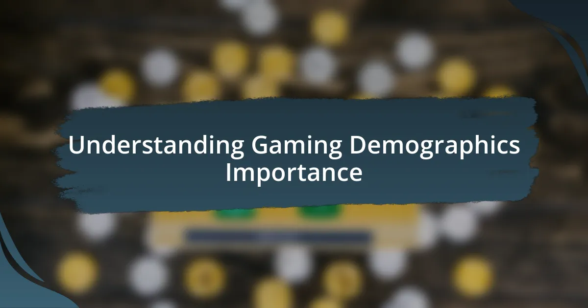 Understanding Gaming Demographics Importance