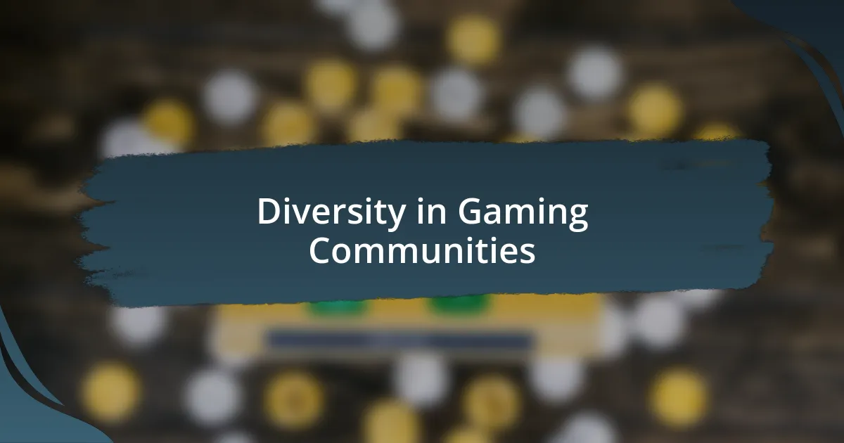 Diversity in Gaming Communities