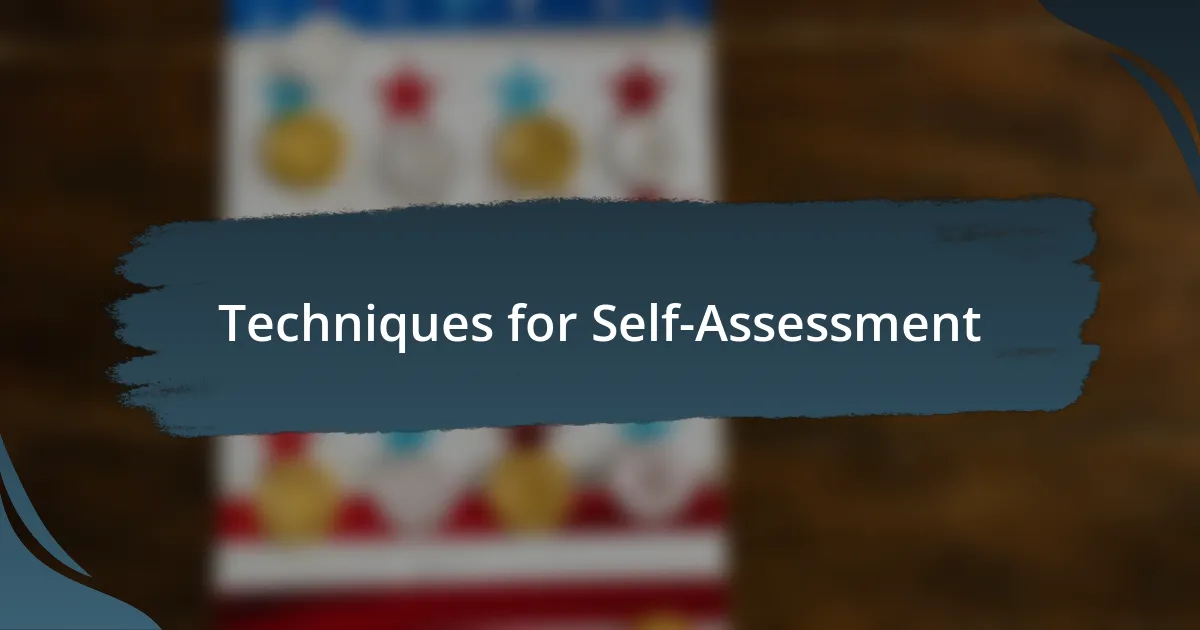 Techniques for Self-Assessment