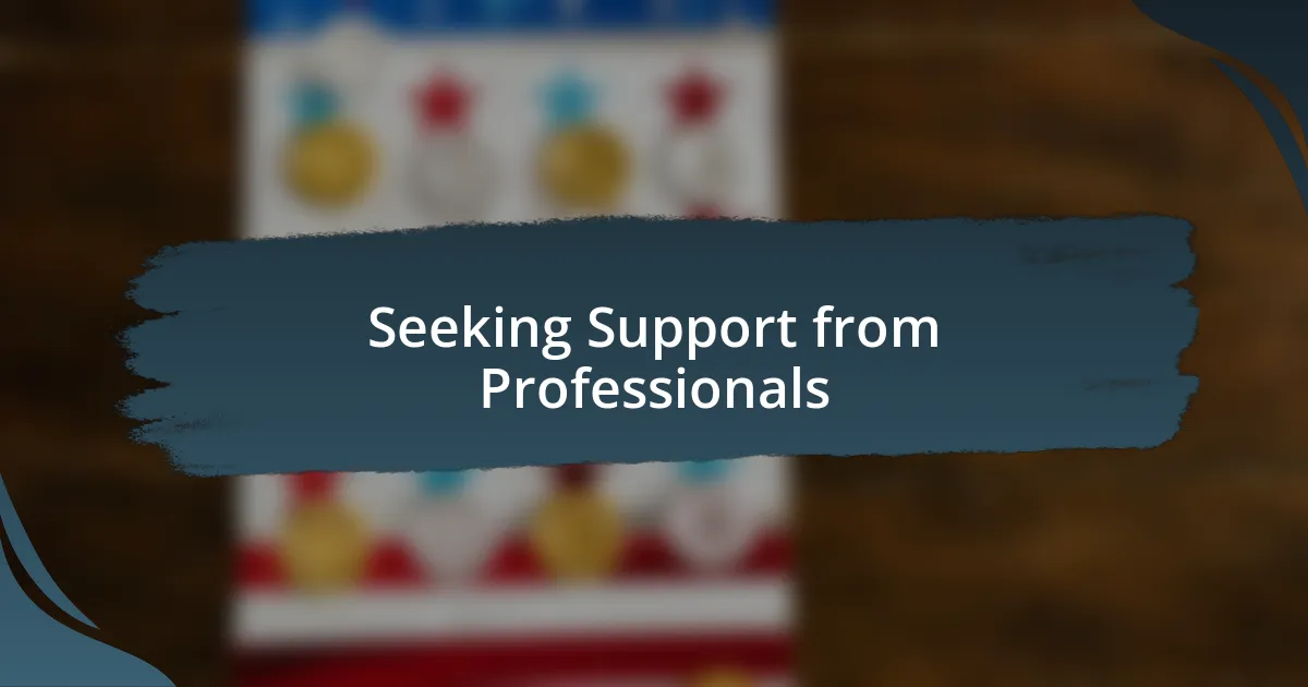 Seeking Support from Professionals