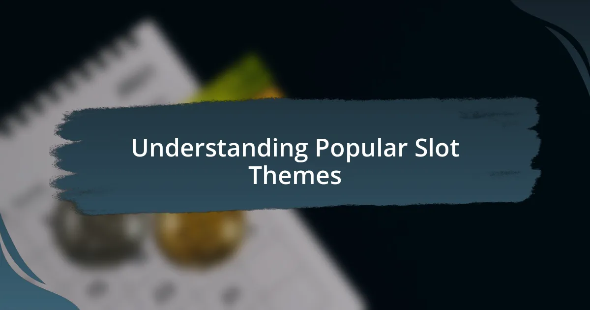 Understanding Popular Slot Themes