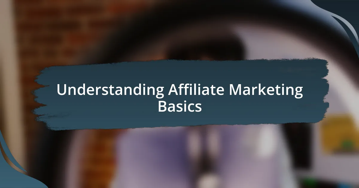 Understanding Affiliate Marketing Basics