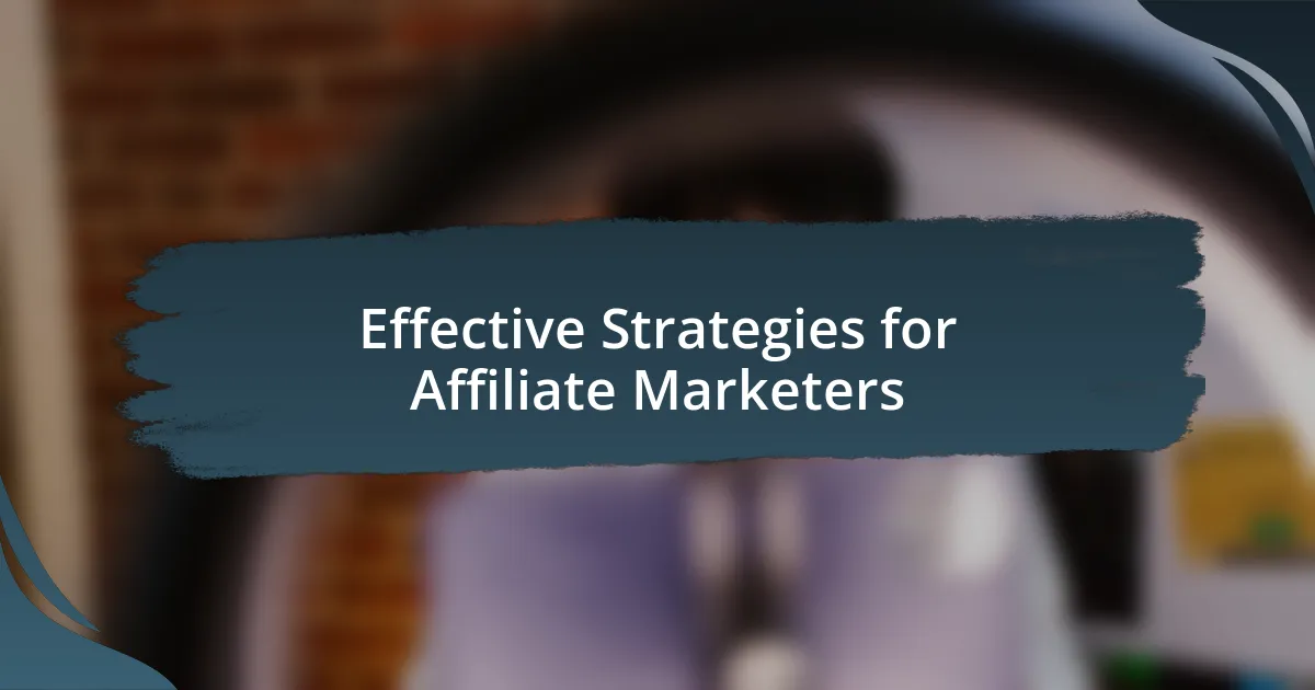 Effective Strategies for Affiliate Marketers