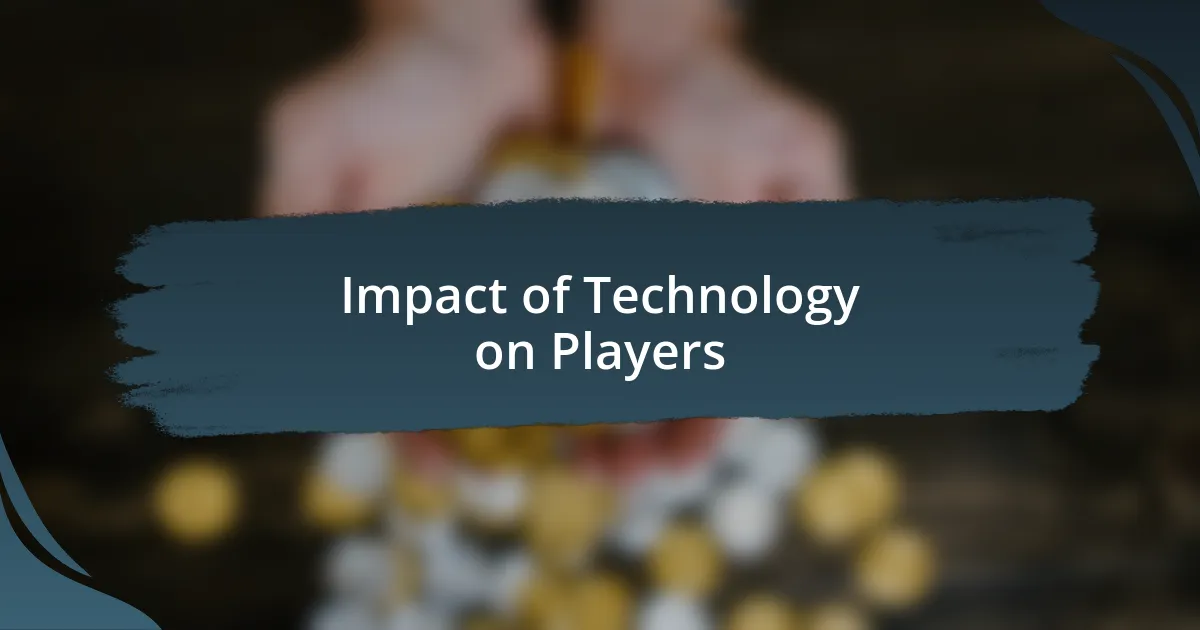 Impact of Technology on Players