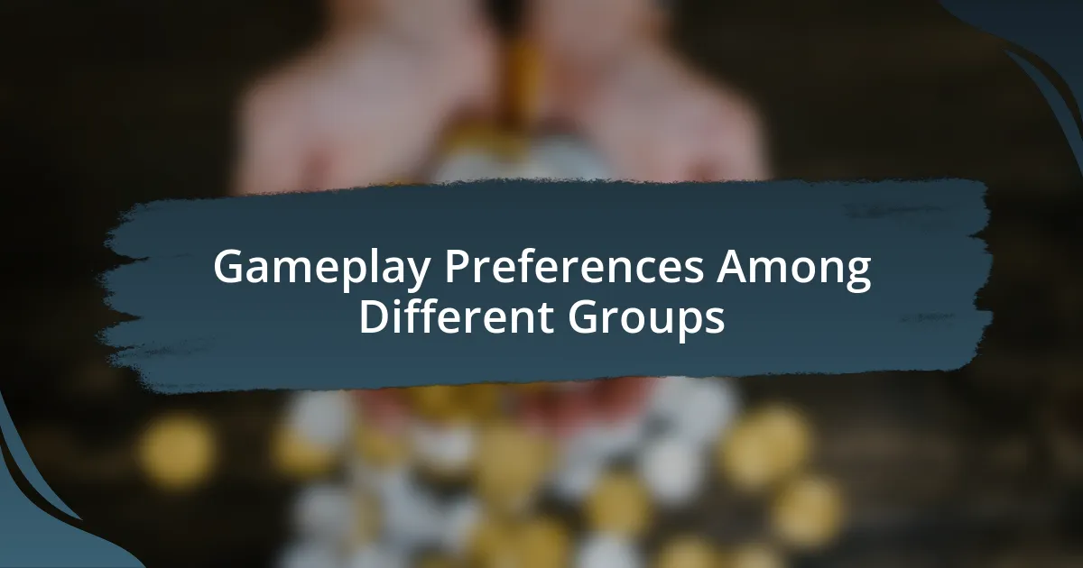 Gameplay Preferences Among Different Groups