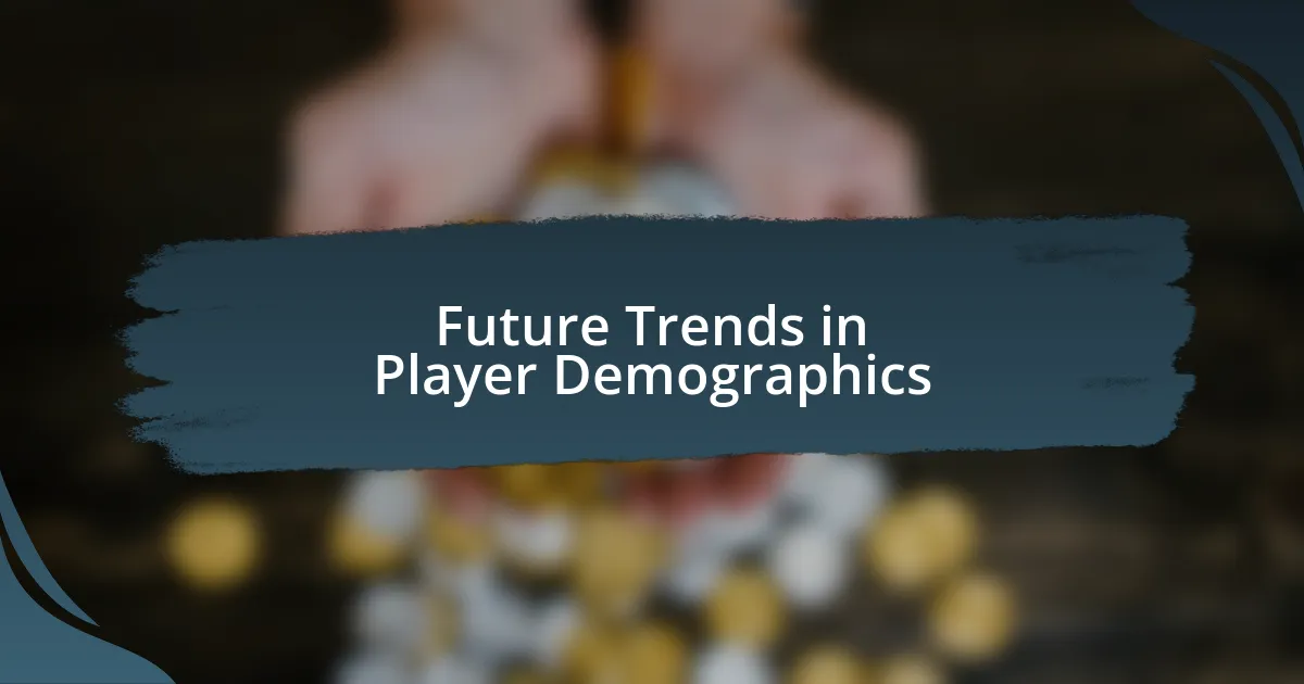 Future Trends in Player Demographics