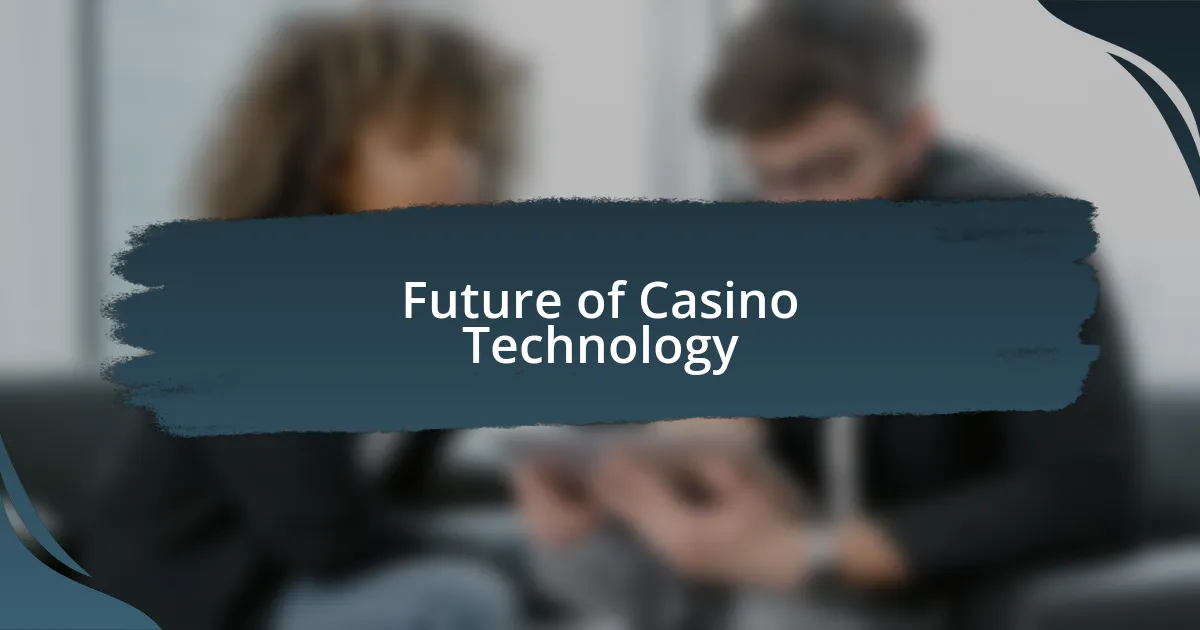 Future of Casino Technology