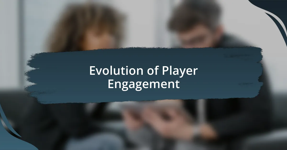 Evolution of Player Engagement