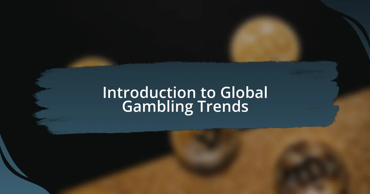 Introduction to Global Gambling Trends