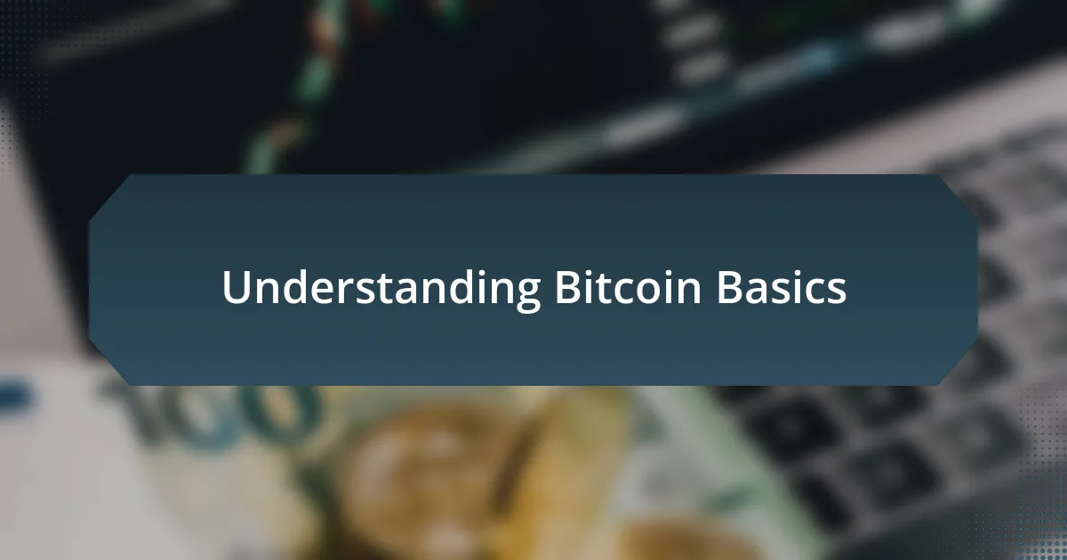 Understanding Bitcoin Basics