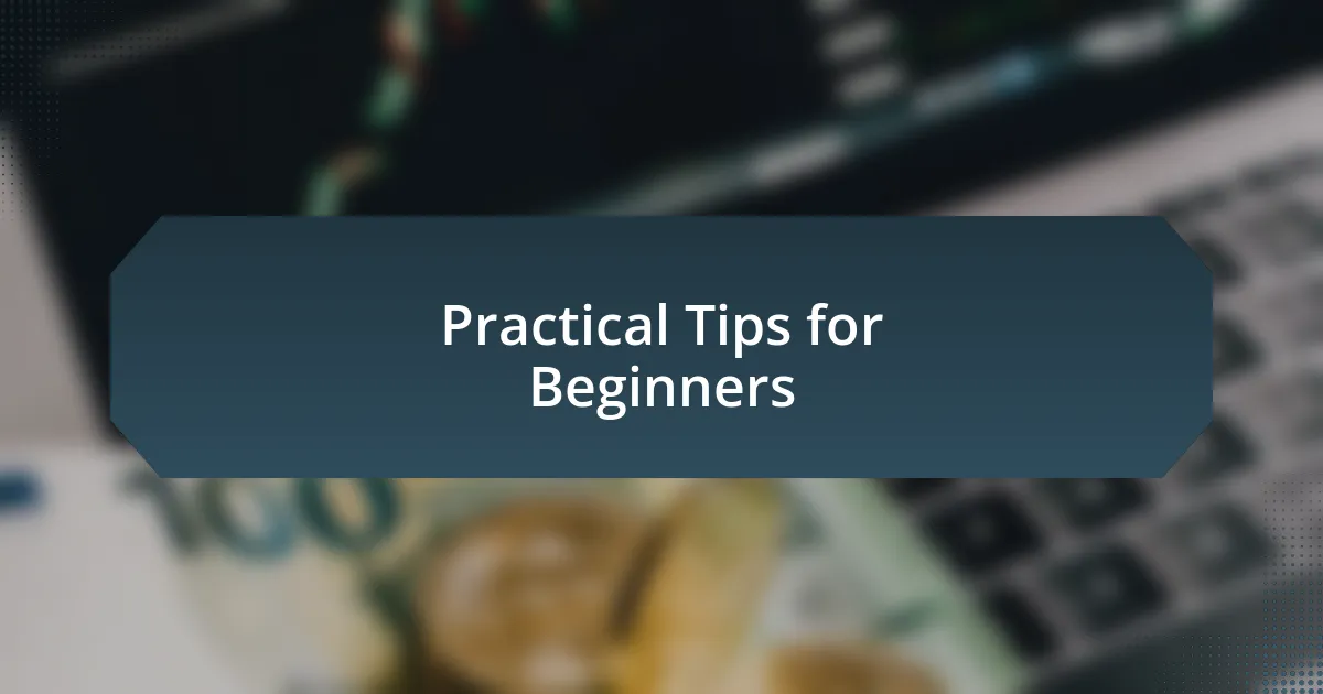 Practical Tips for Beginners