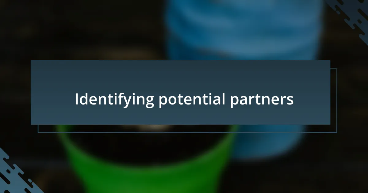 Identifying potential partners