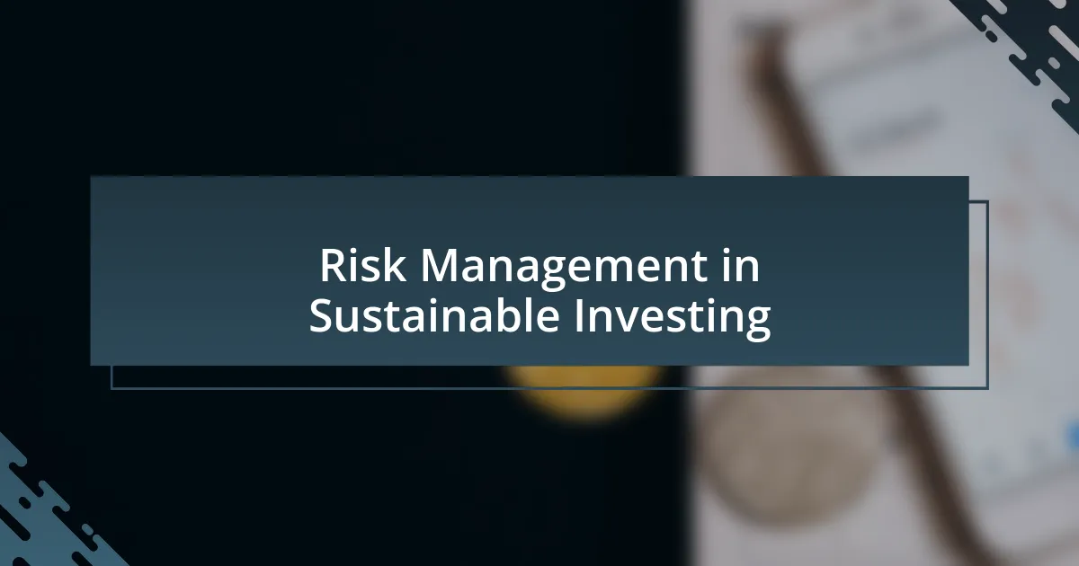 Risk Management in Sustainable Investing