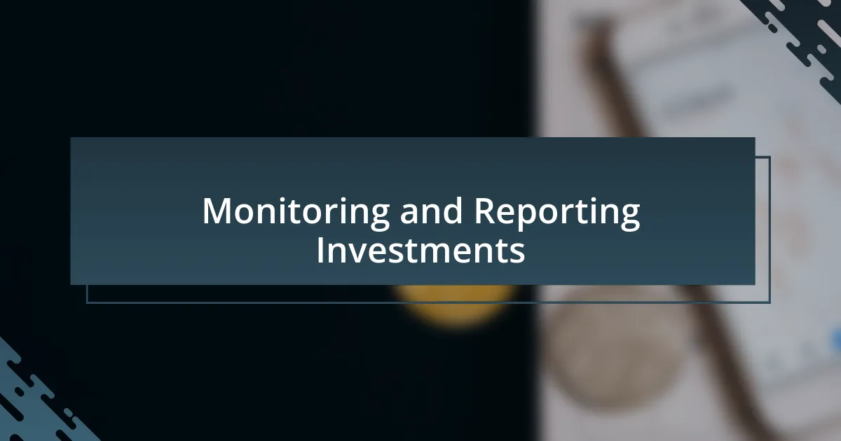 Monitoring and Reporting Investments