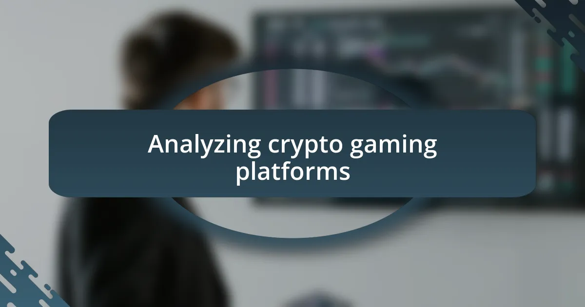 Analyzing crypto gaming platforms