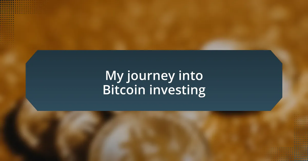 My journey into Bitcoin investing