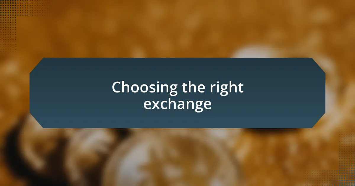 Choosing the right exchange