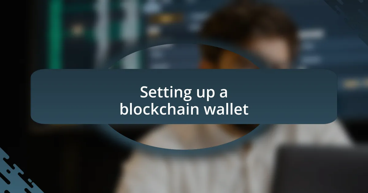 Setting up a blockchain wallet