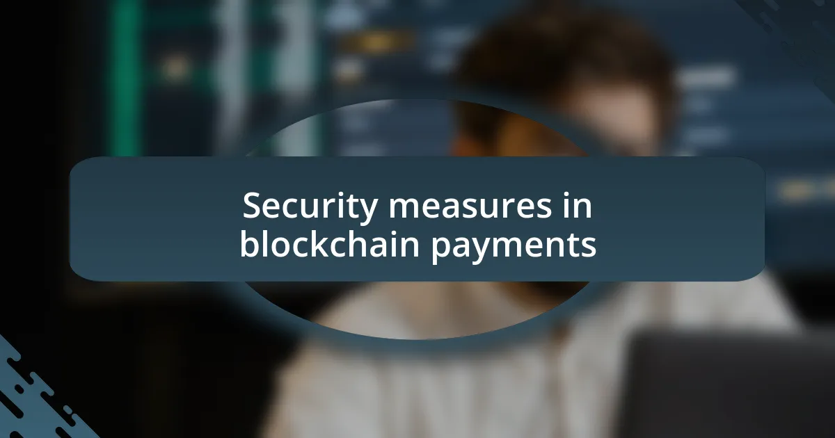 Security measures in blockchain payments