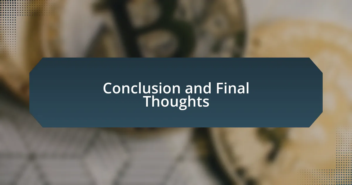 Conclusion and Final Thoughts