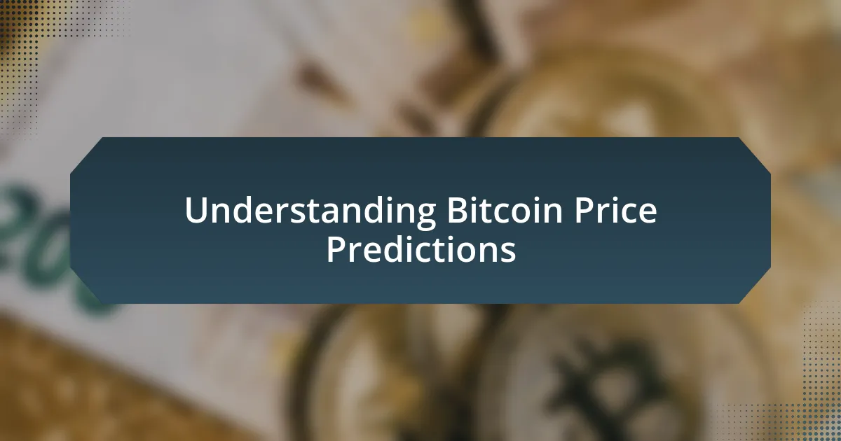 Understanding Bitcoin Price Predictions