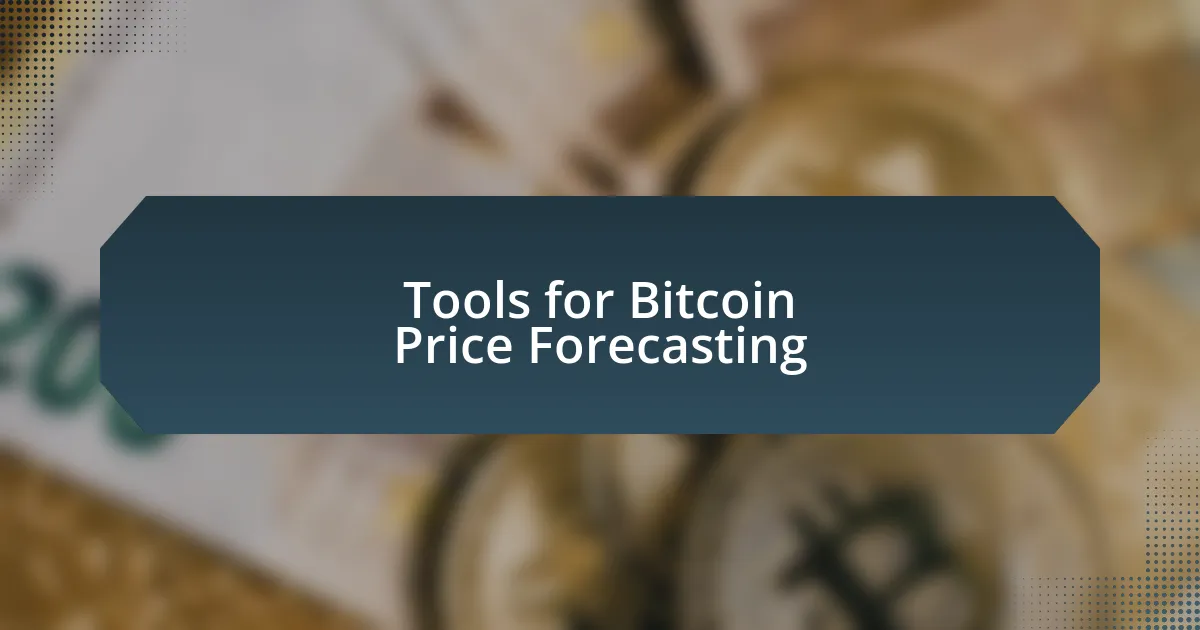 Tools for Bitcoin Price Forecasting