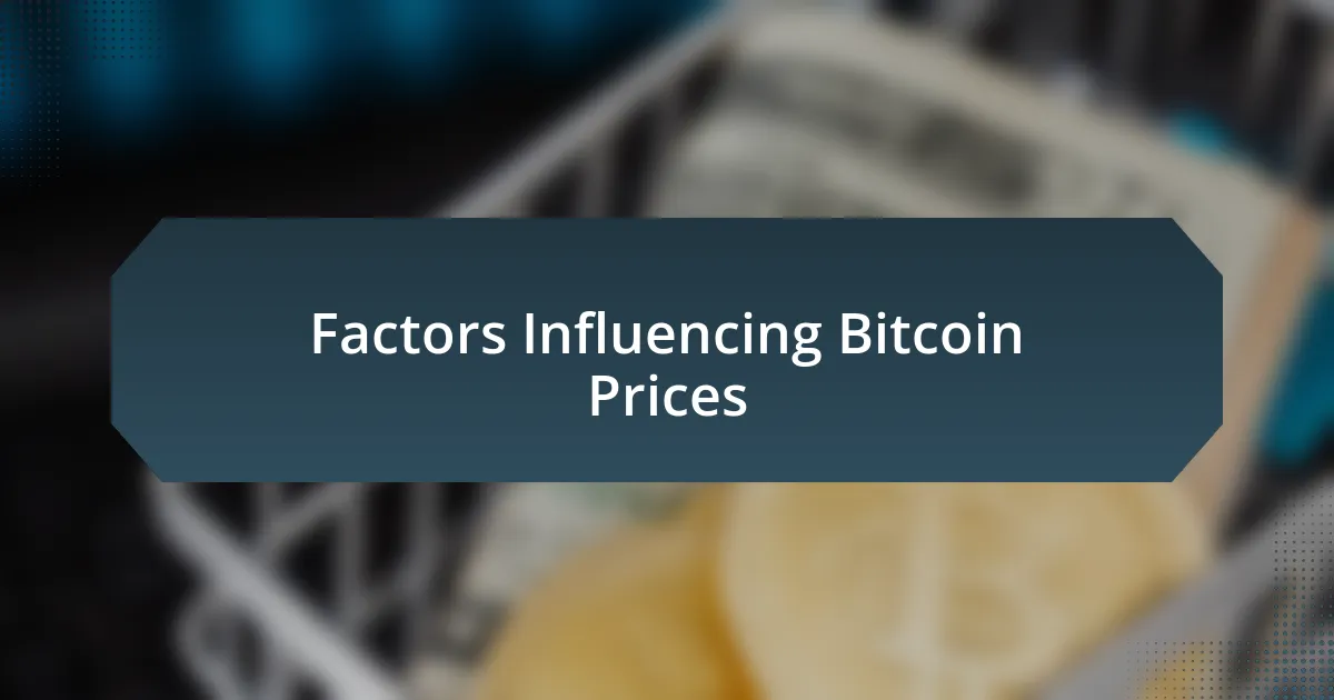 Factors Influencing Bitcoin Prices