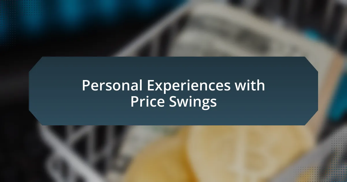 Personal Experiences with Price Swings