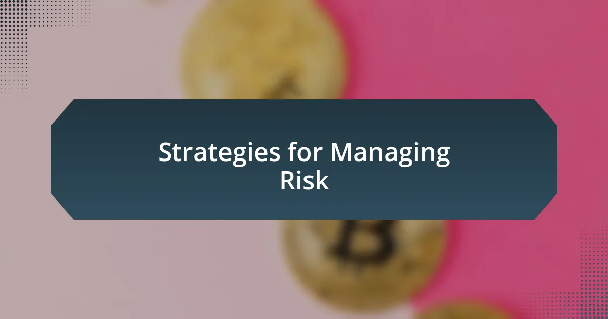 Strategies for Managing Risk