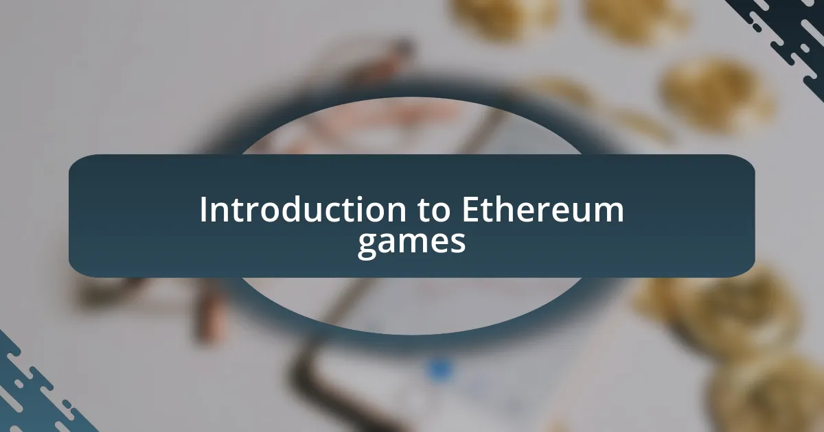 Introduction to Ethereum games