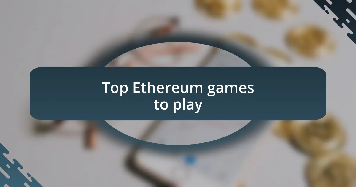 Top Ethereum games to play