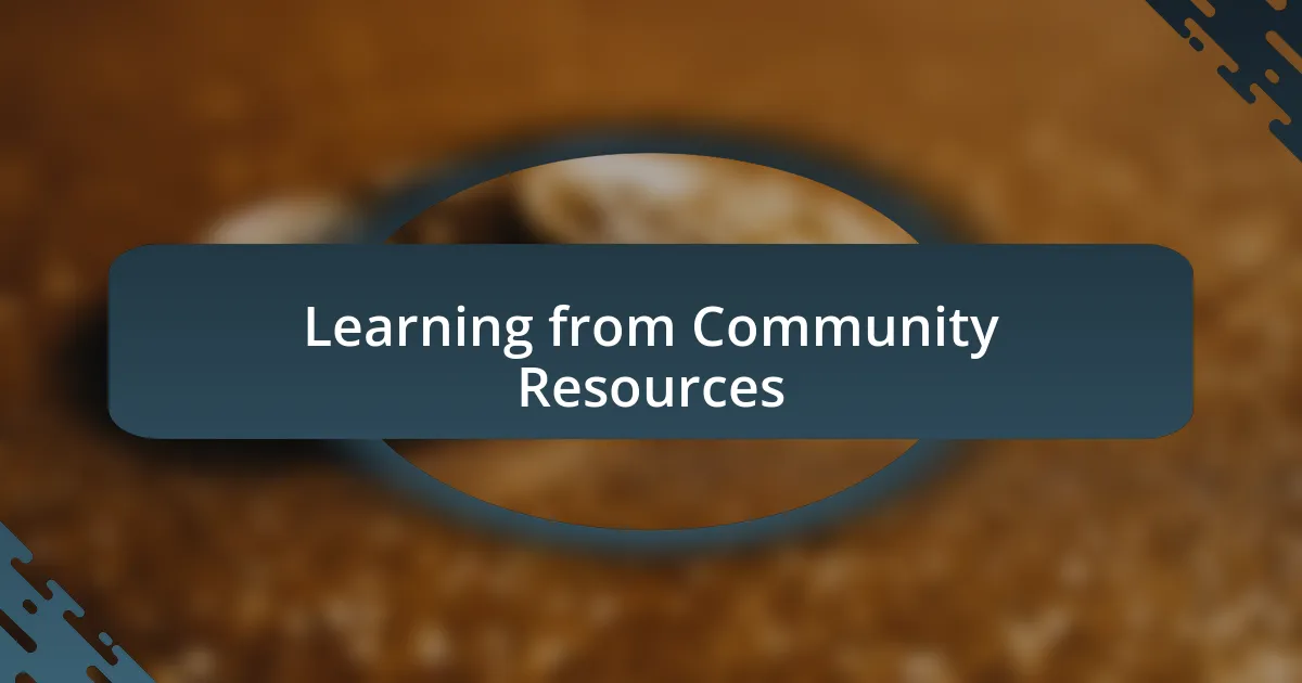 Learning from Community Resources