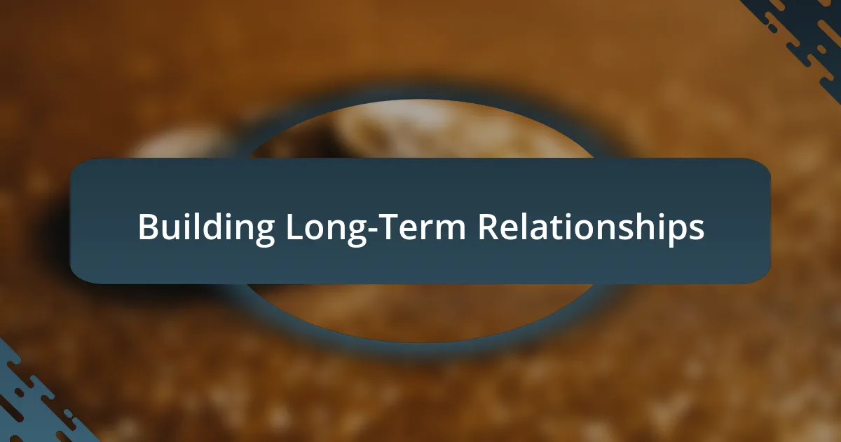 Building Long-Term Relationships