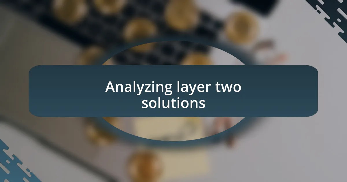 Analyzing layer two solutions