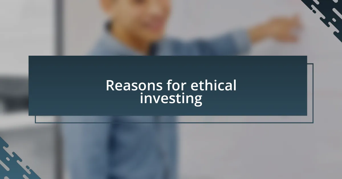 Reasons for ethical investing