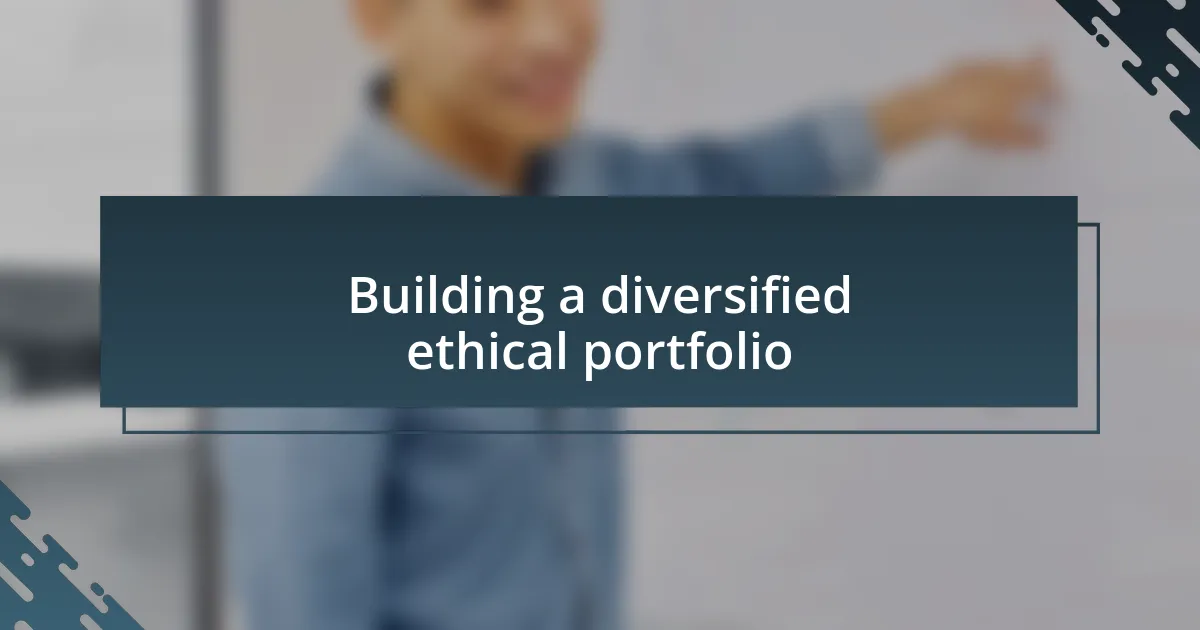 Building a diversified ethical portfolio