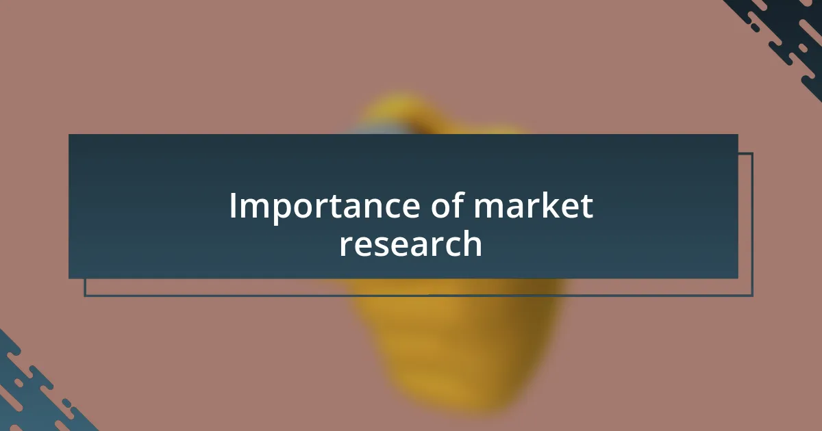 Importance of market research