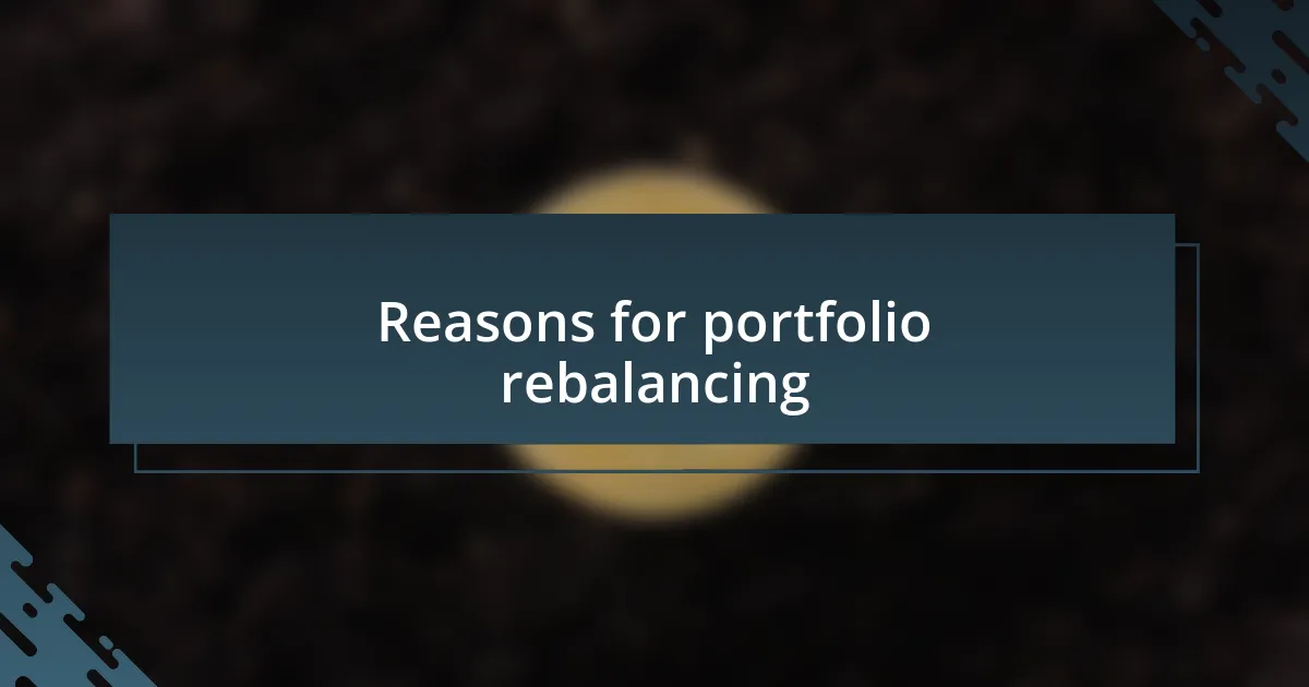 Reasons for portfolio rebalancing