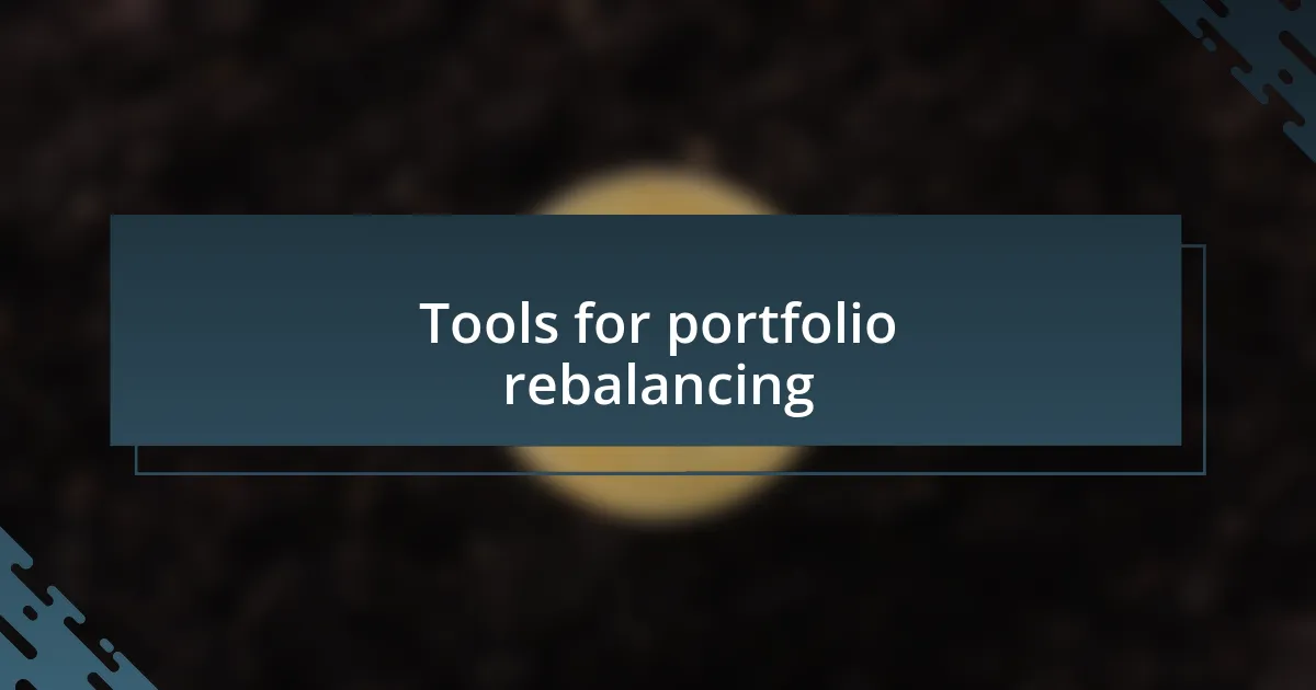 Tools for portfolio rebalancing